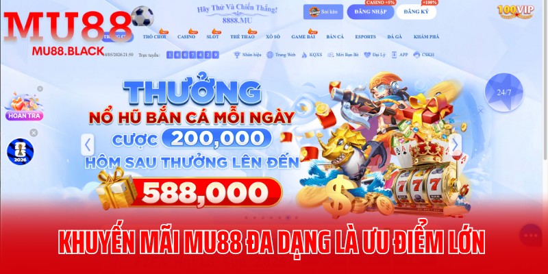 Khuyến mãi MU88 đa dạng là ưu điểm lớn của nhà cái